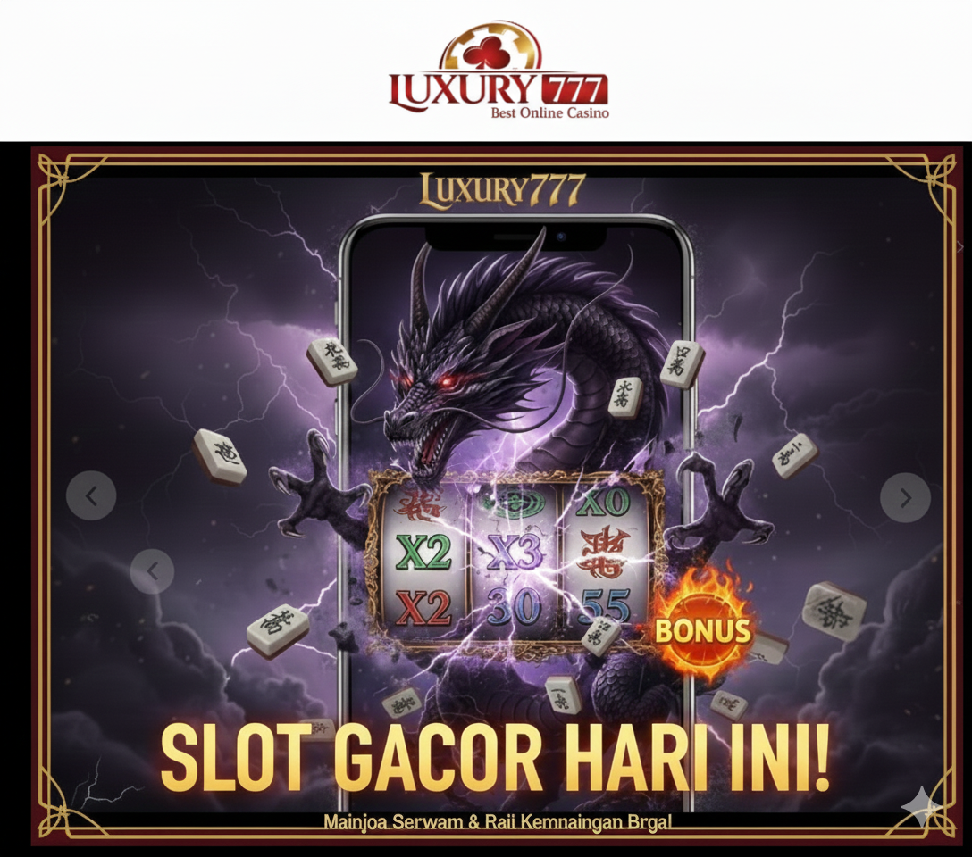 Tips Main Slot Gacor Luxury777 Agar Tidak Cepat Rugi